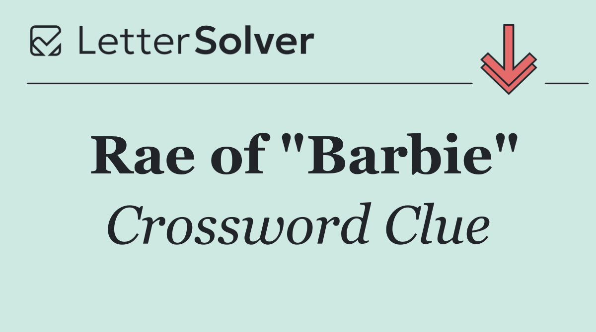 Rae of "Barbie"