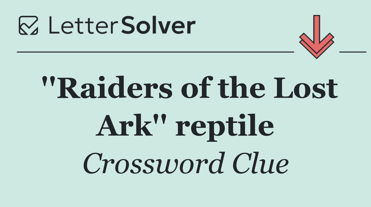 ''Raiders of the Lost Ark'' reptile