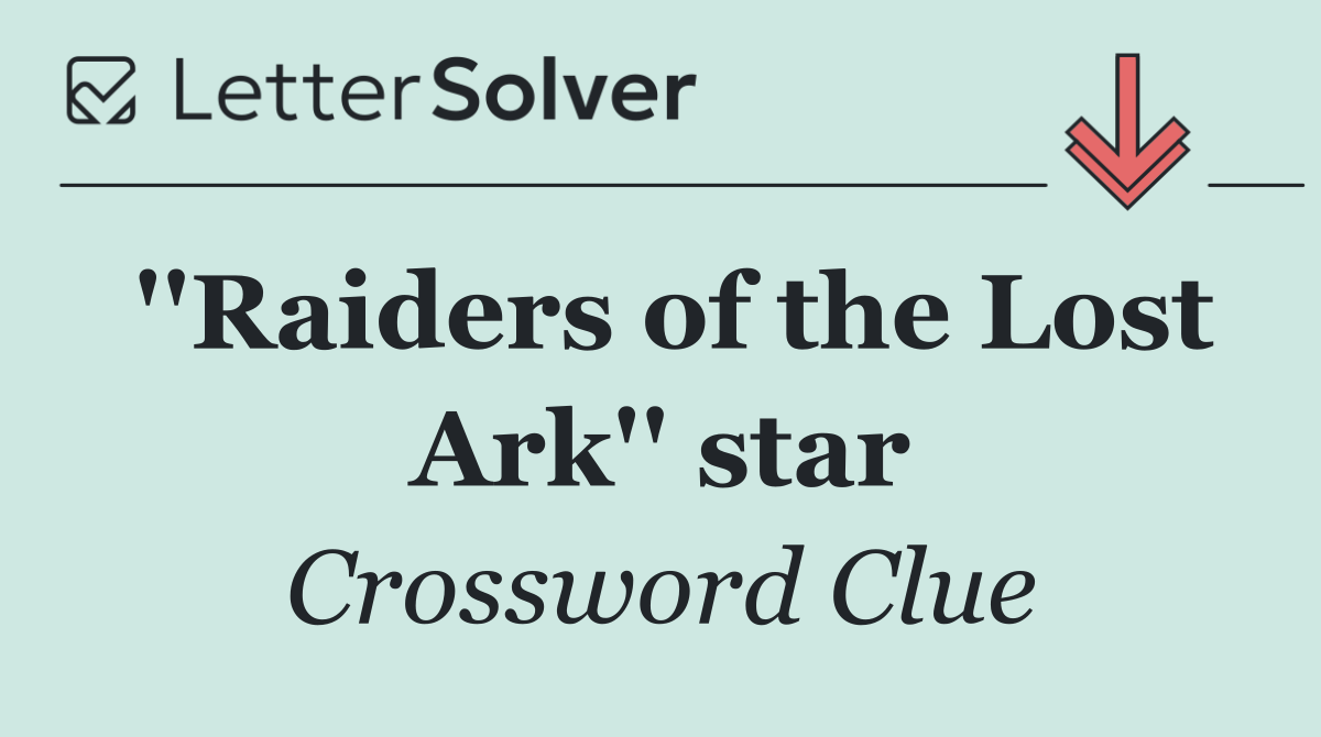 ''Raiders of the Lost Ark'' star