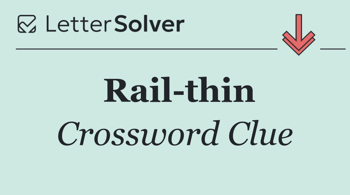 Rail thin