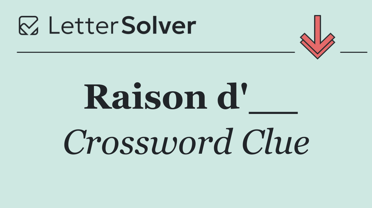 Raison d'__