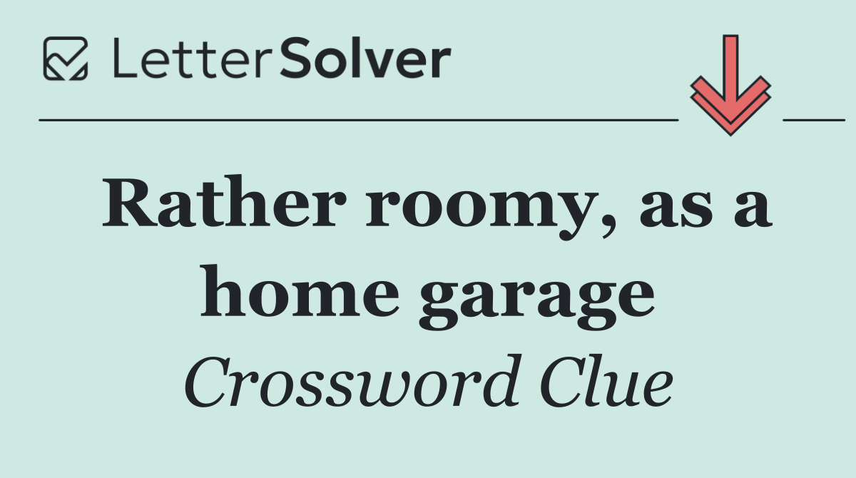 Rather roomy, as a home garage