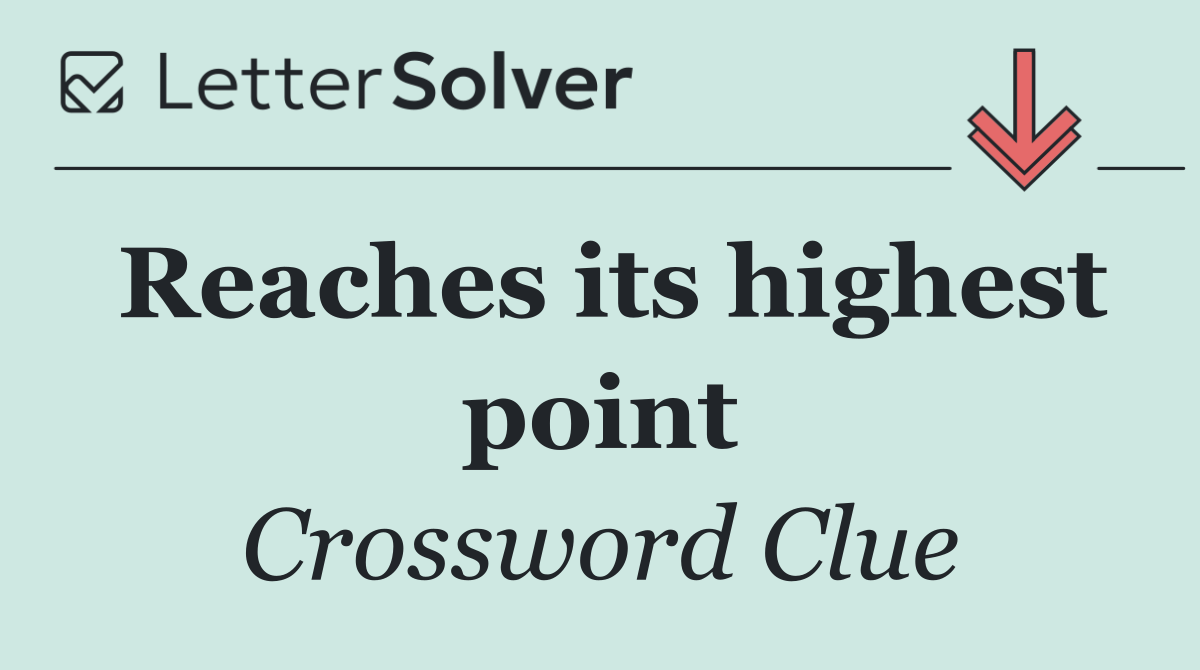 Reaches its highest point
