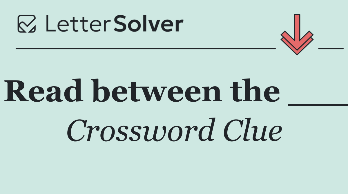 Read between the ___