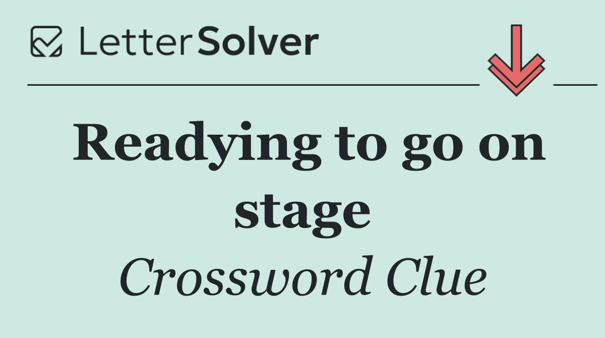 Readying to go on stage