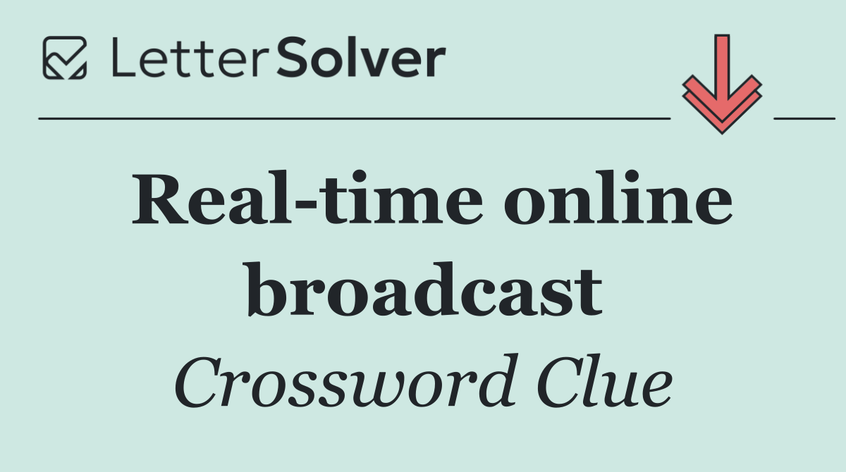 Real time online broadcast