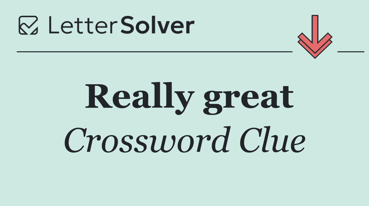 Really great