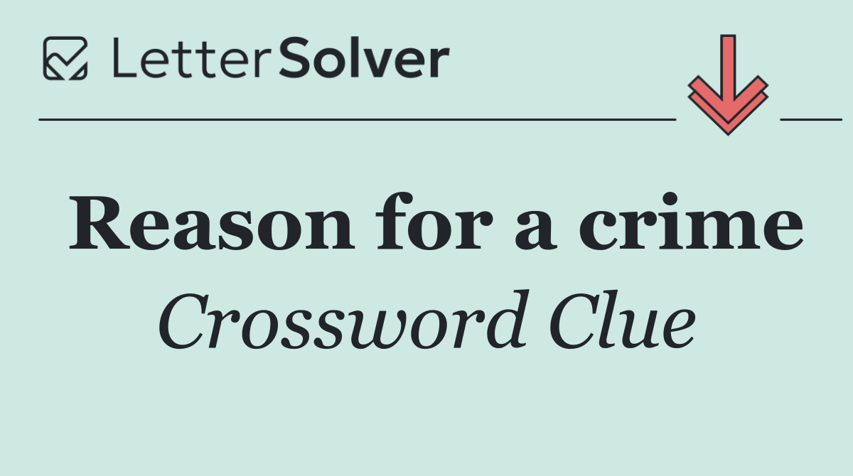 Reason for a crime