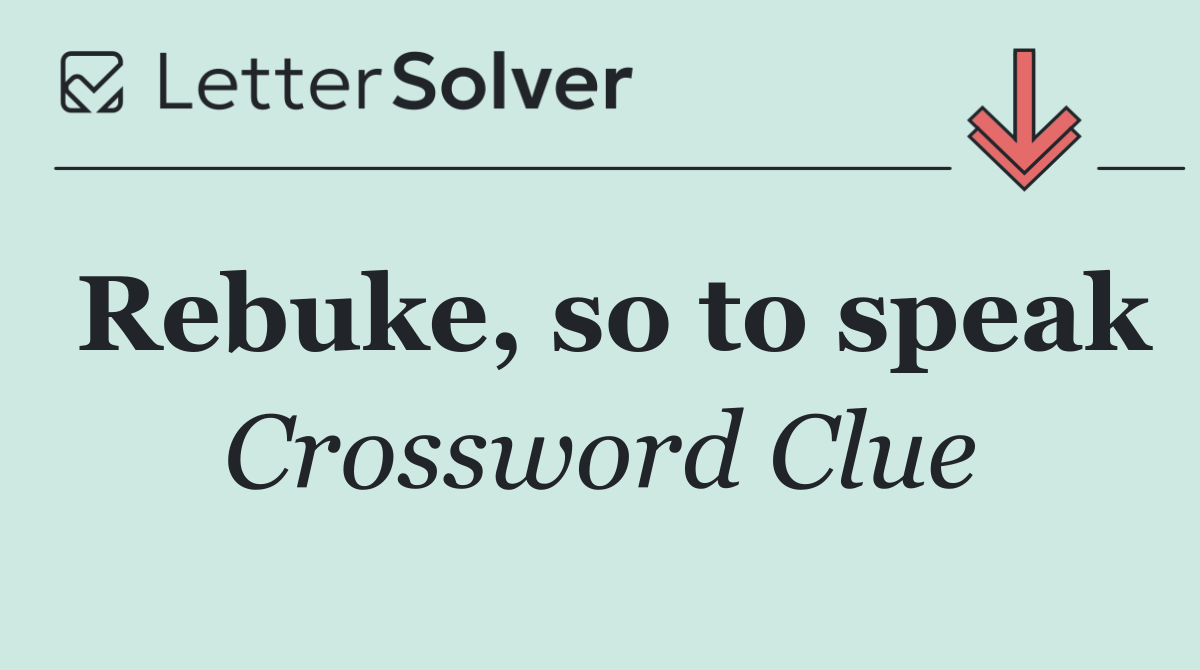 Rebuke, so to speak