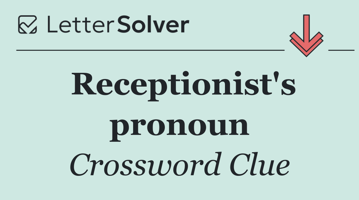 Receptionist's pronoun