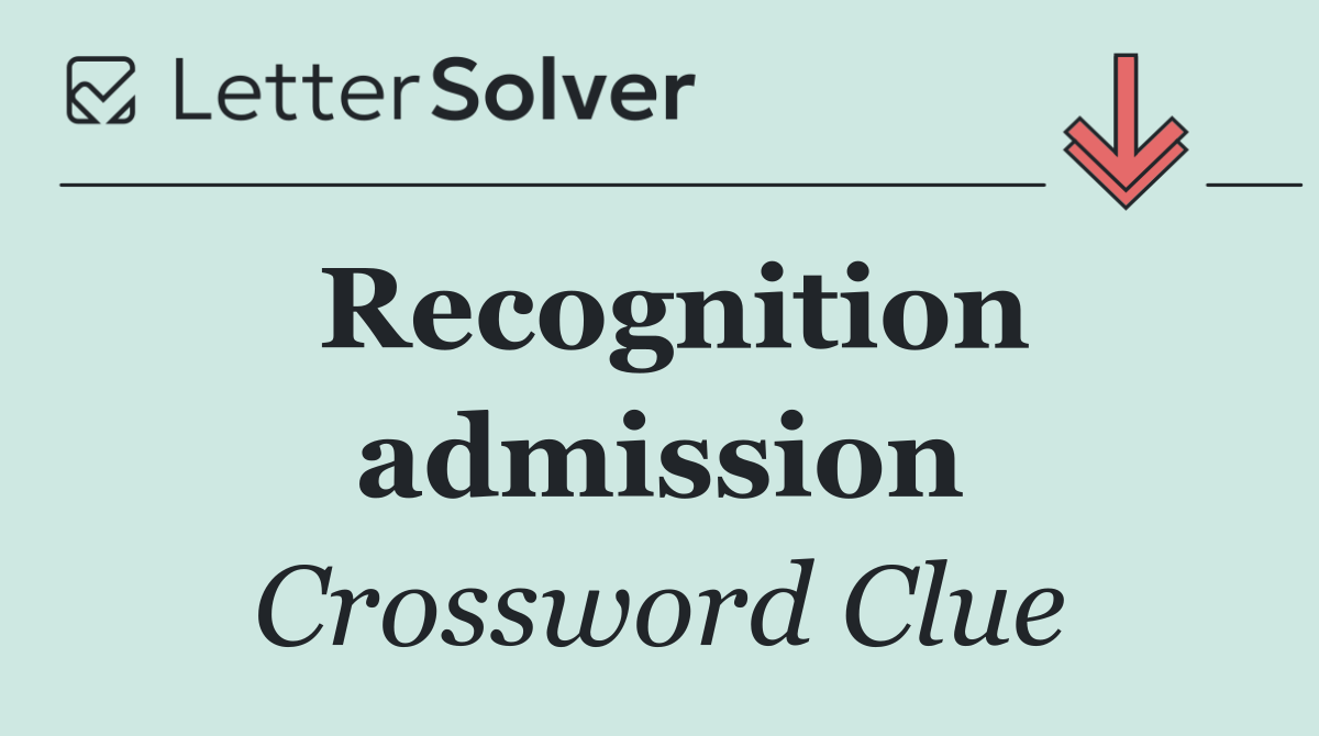 Recognition admission