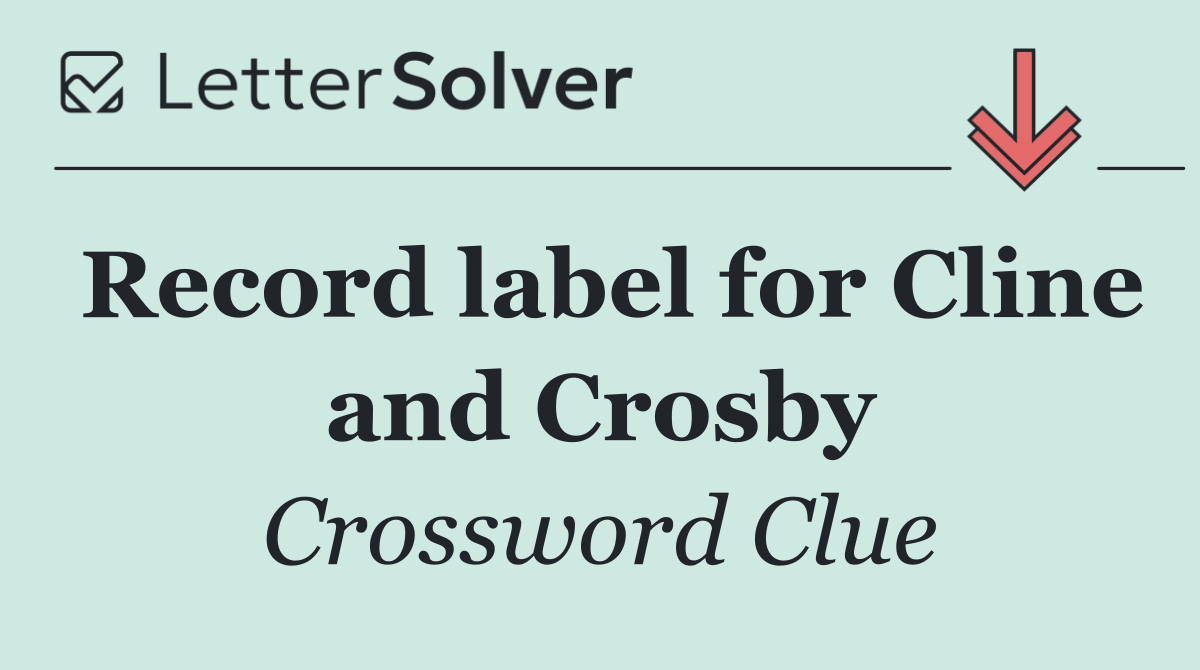 Record label for Cline and Crosby