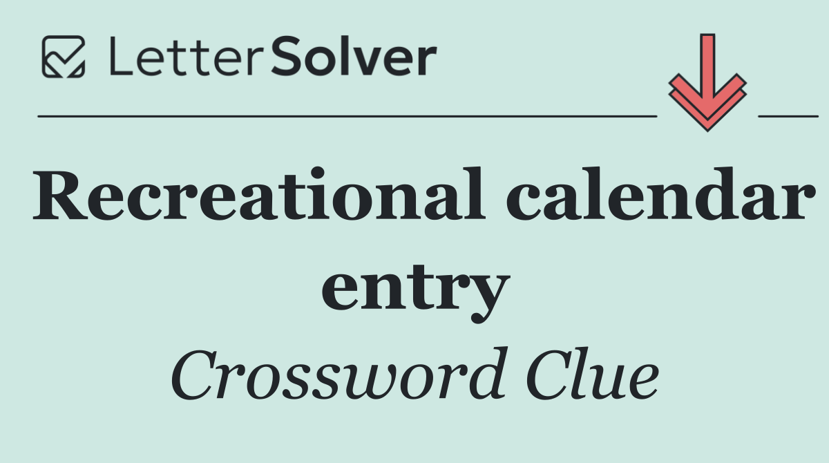 Recreational calendar entry