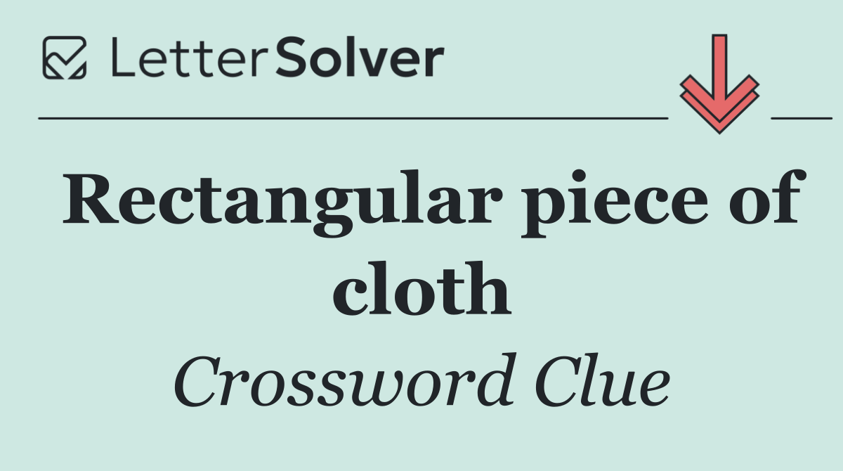 Rectangular piece of cloth