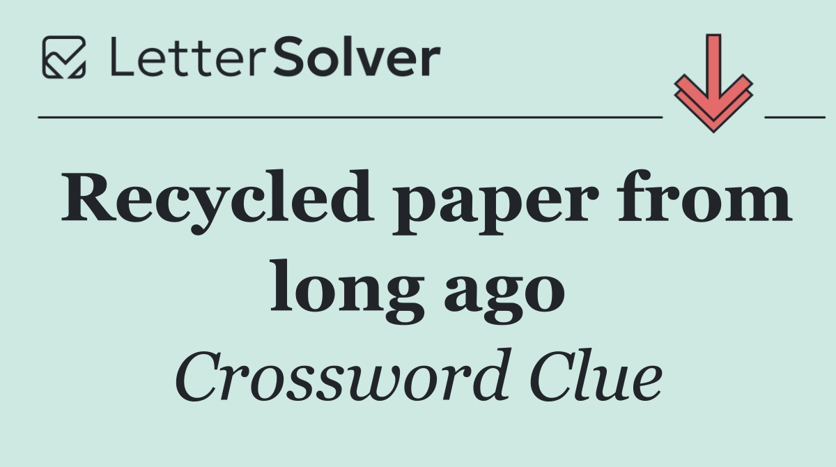 Recycled paper from long ago