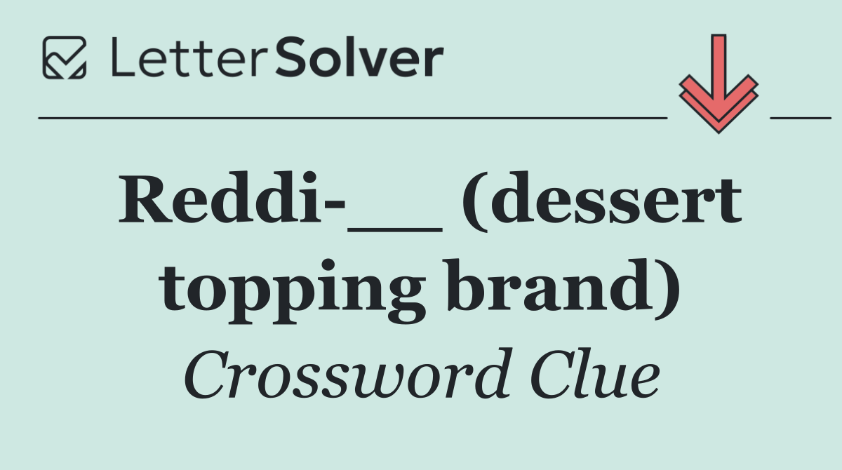 Reddi __ (dessert topping brand)