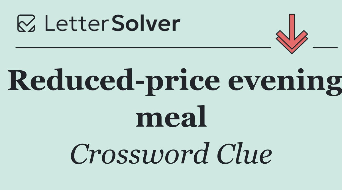 Reduced price evening meal