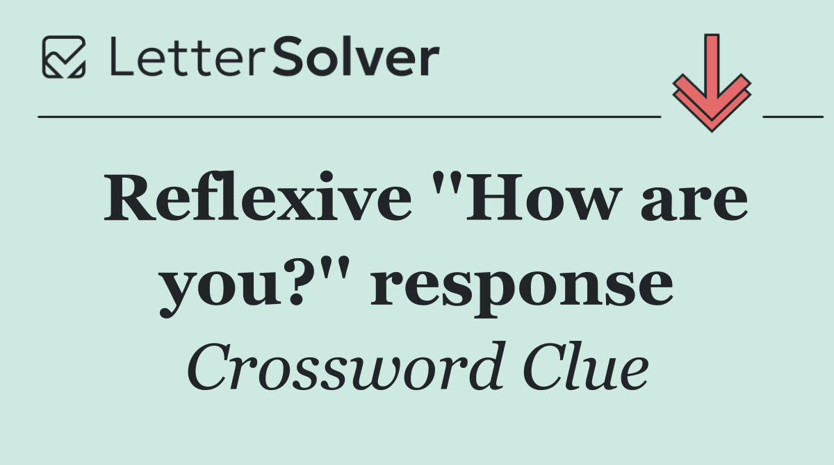 Reflexive ''How are you?'' response