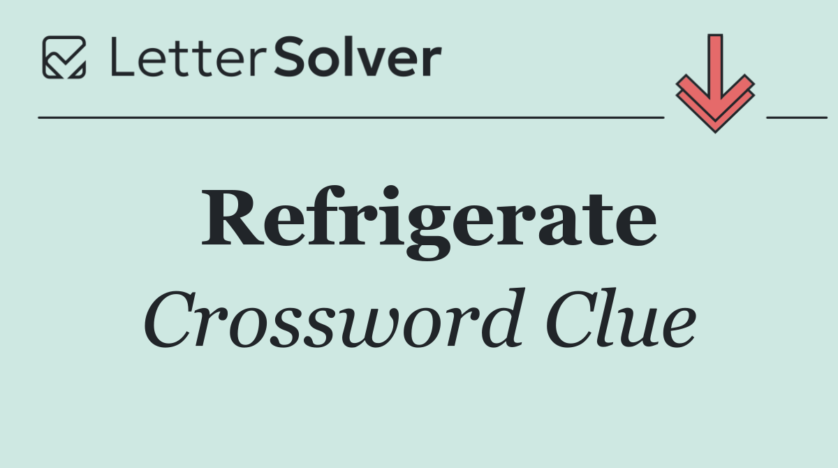 Refrigerate