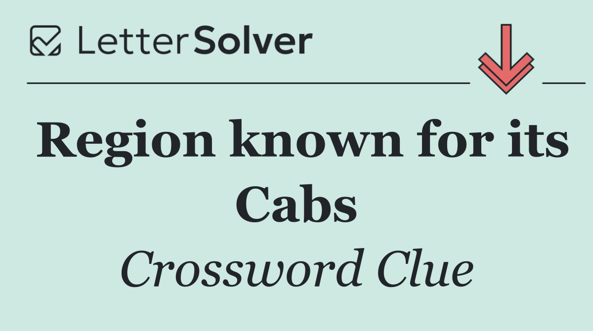 Region known for its Cabs
