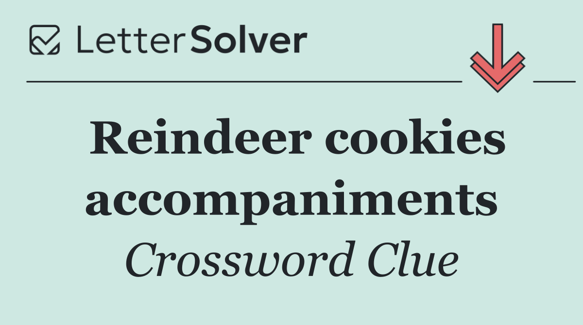 Reindeer cookies accompaniments