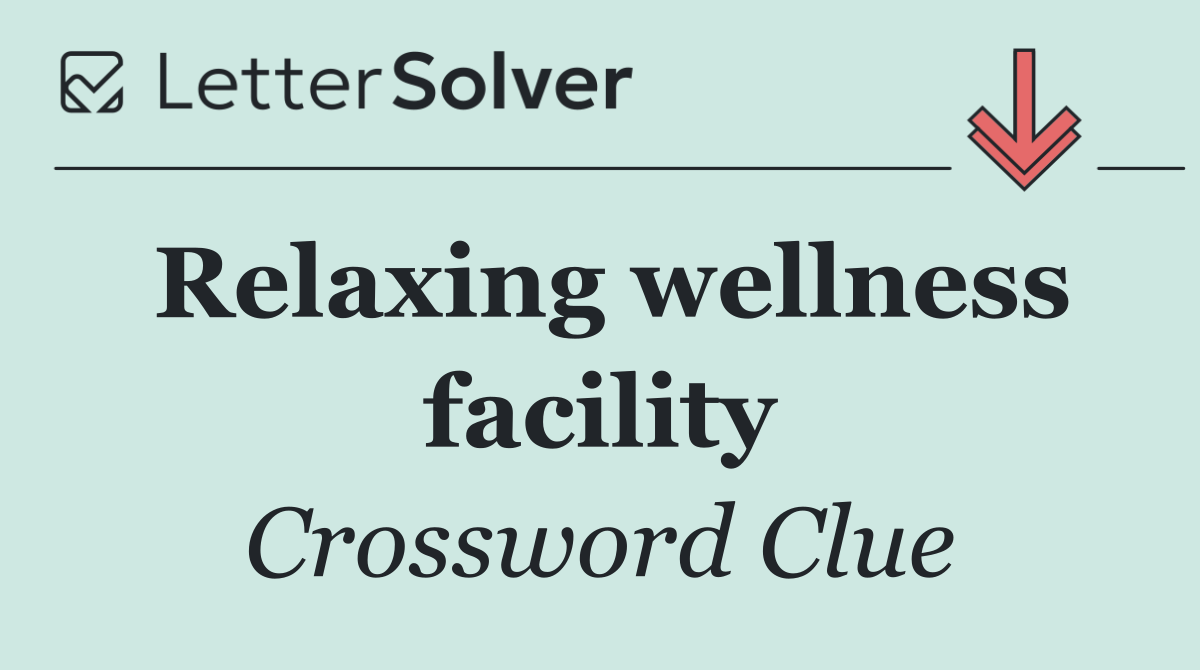 Relaxing wellness facility