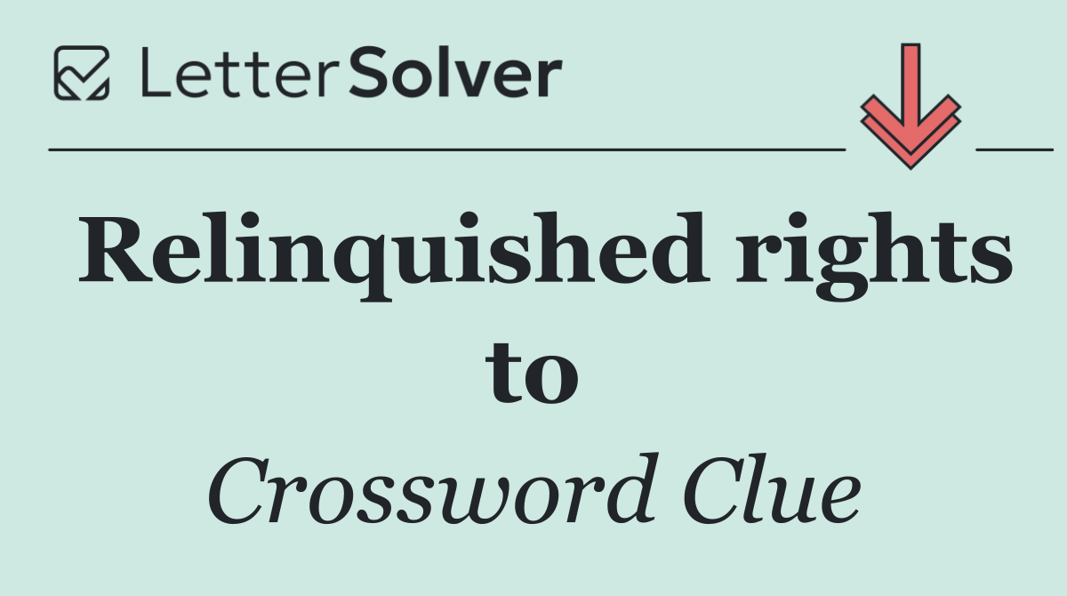 Relinquished rights to