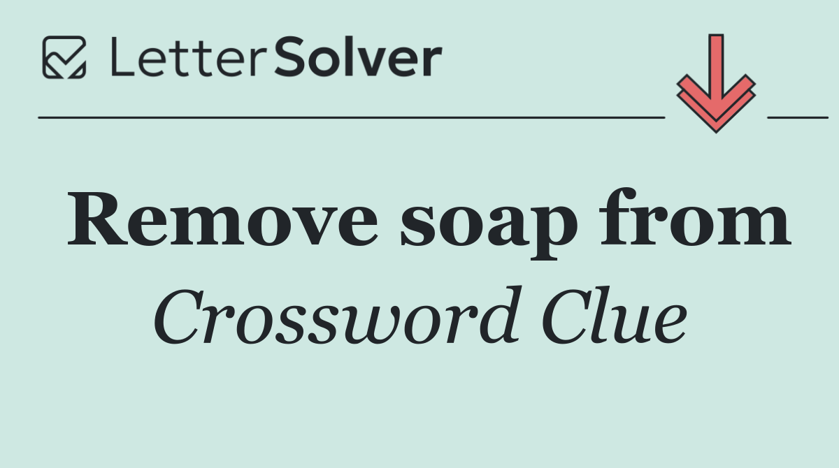 Remove soap from