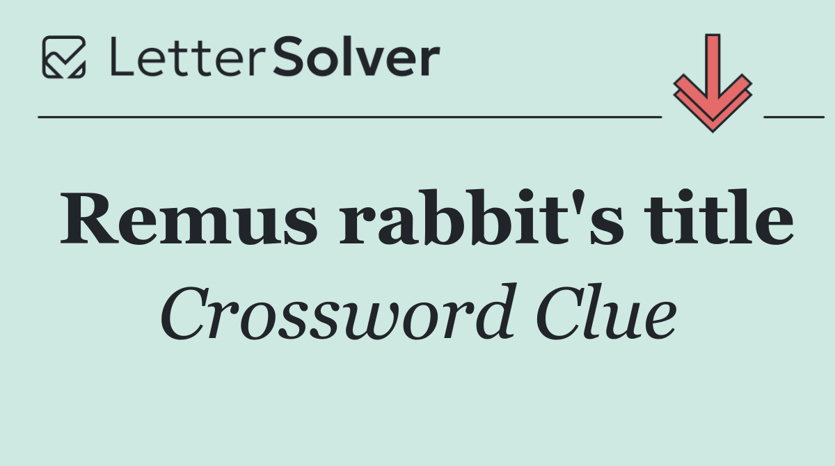 Remus rabbit's title