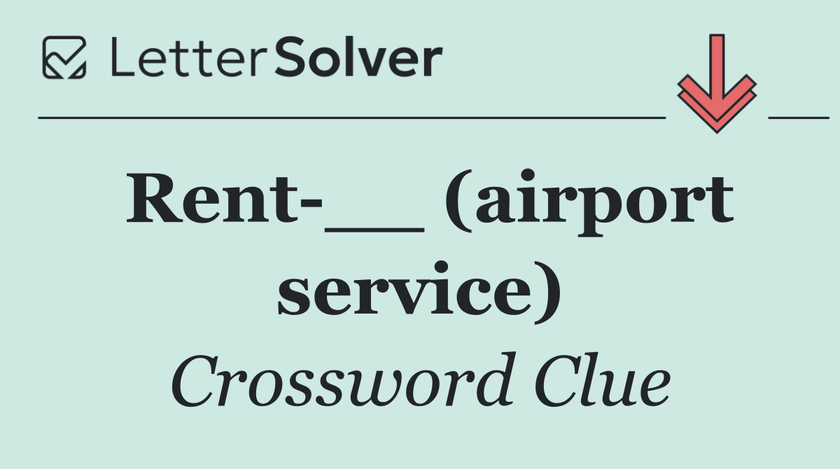 Rent __ (airport service)