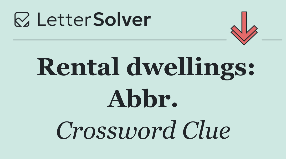 Rental dwellings: Abbr.