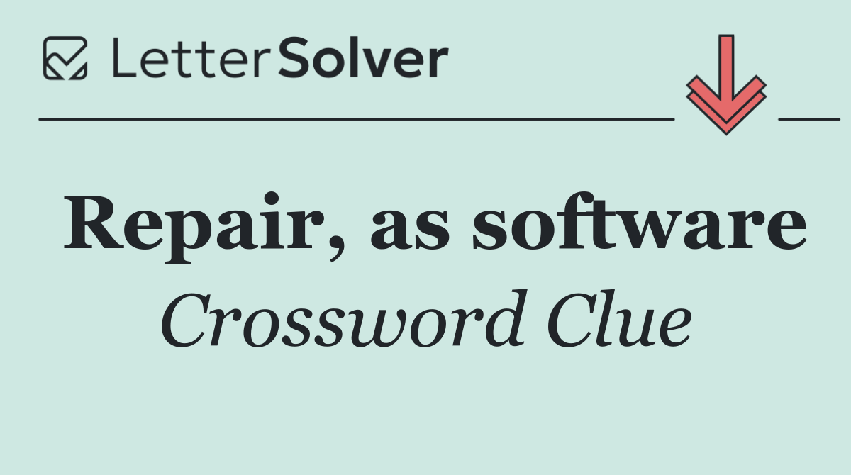 Repair, as software