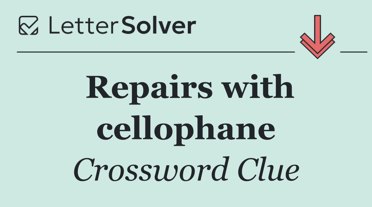Repairs with cellophane