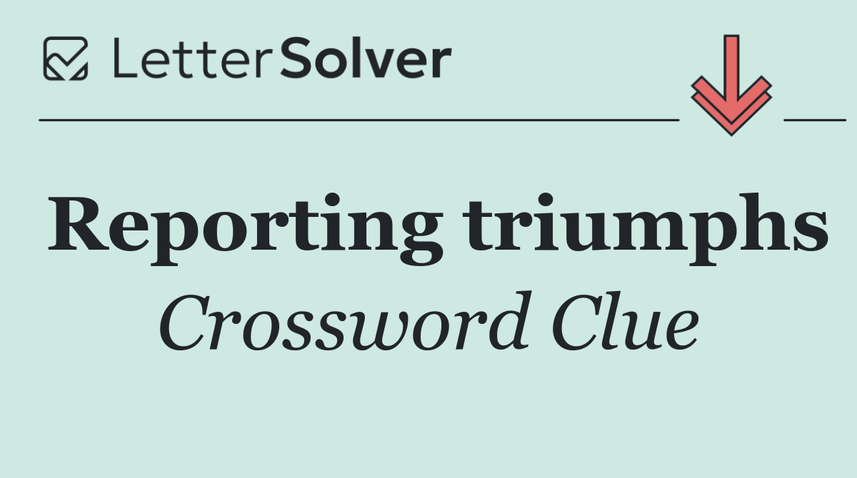 Reporting triumphs