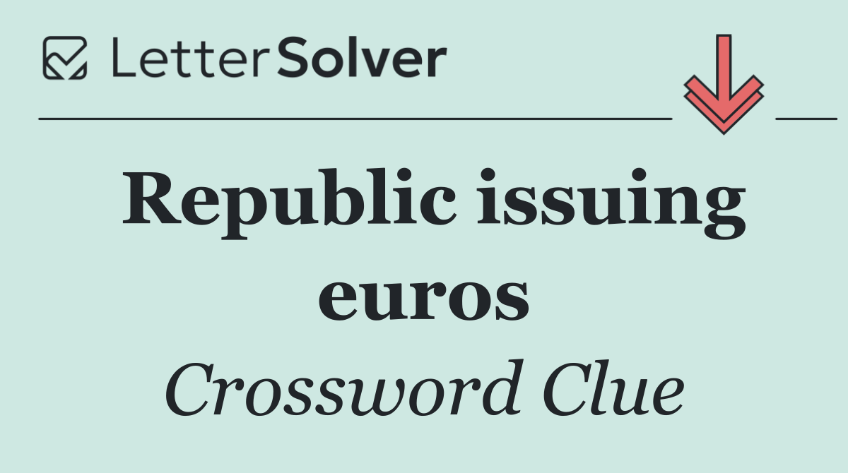 Republic issuing euros