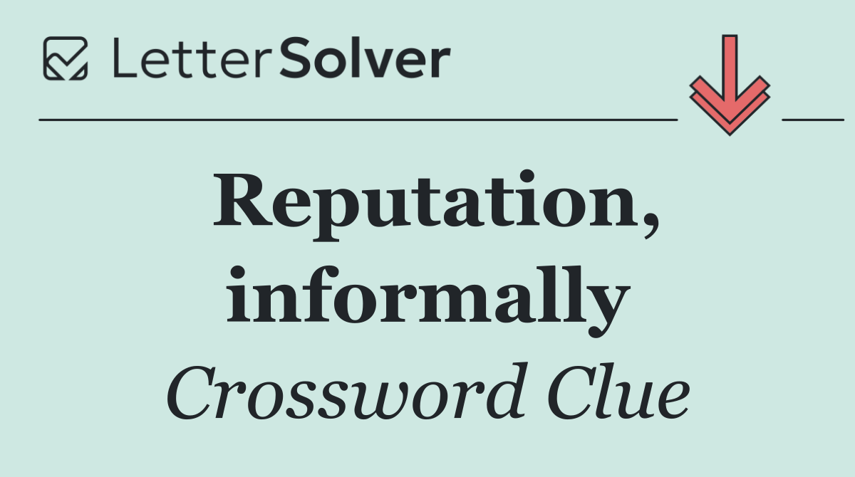 Reputation, informally