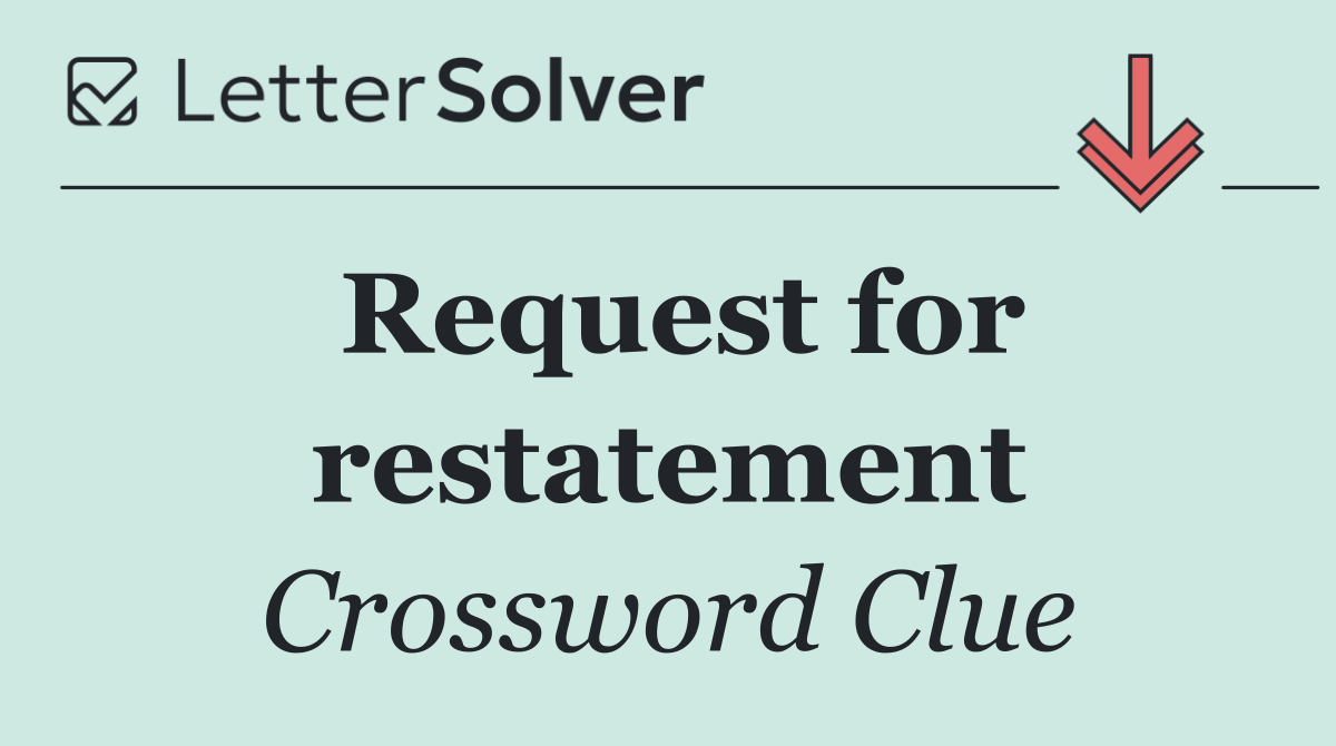 Request for restatement