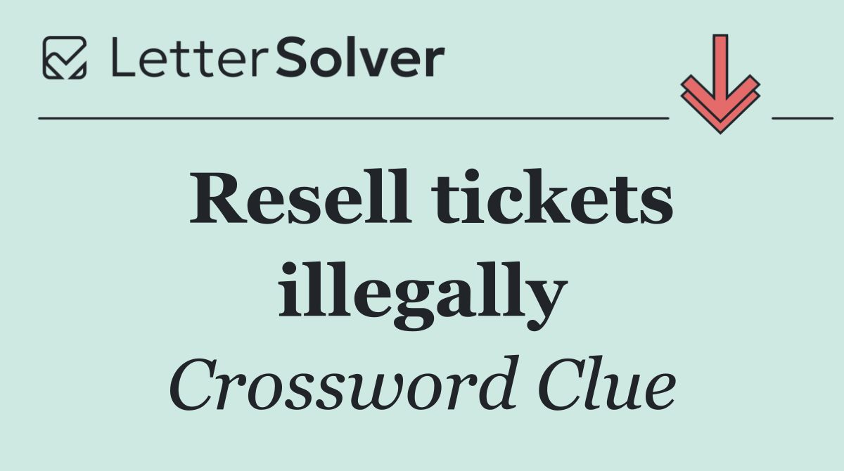 Resell tickets illegally
