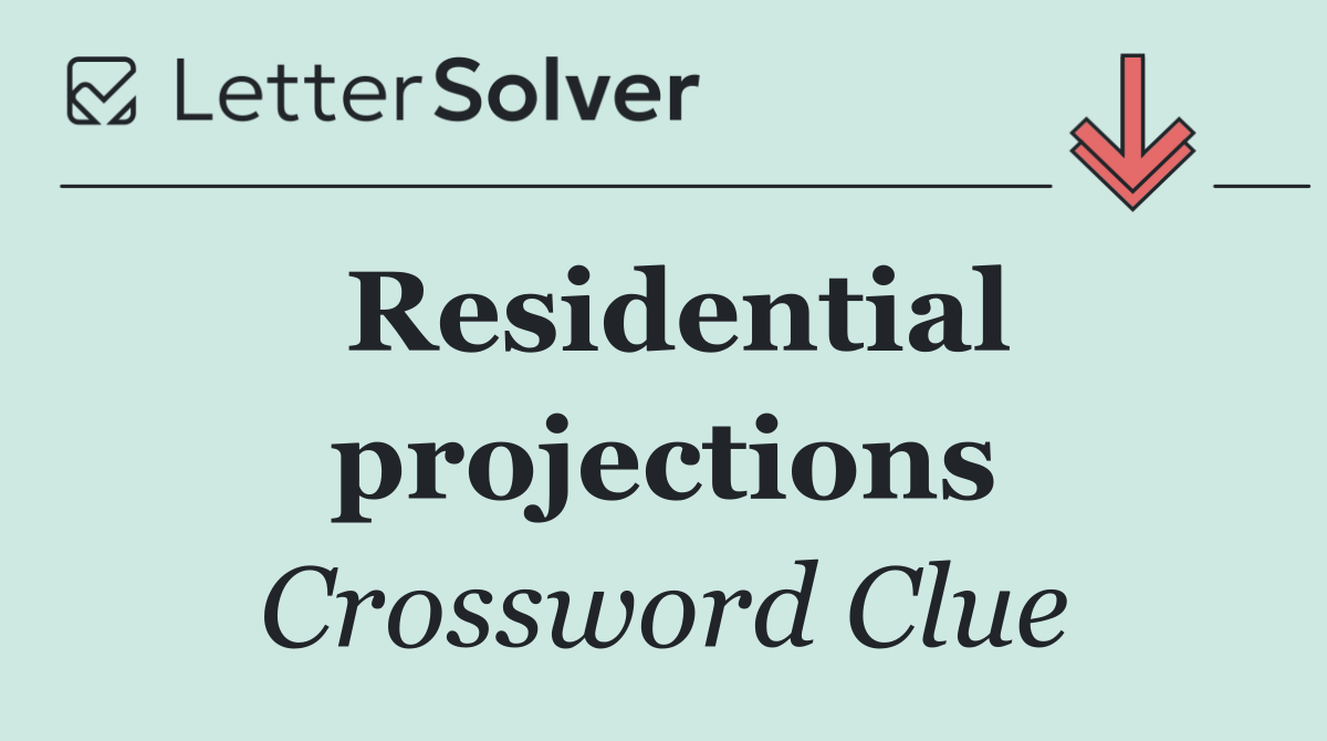 Residential projections