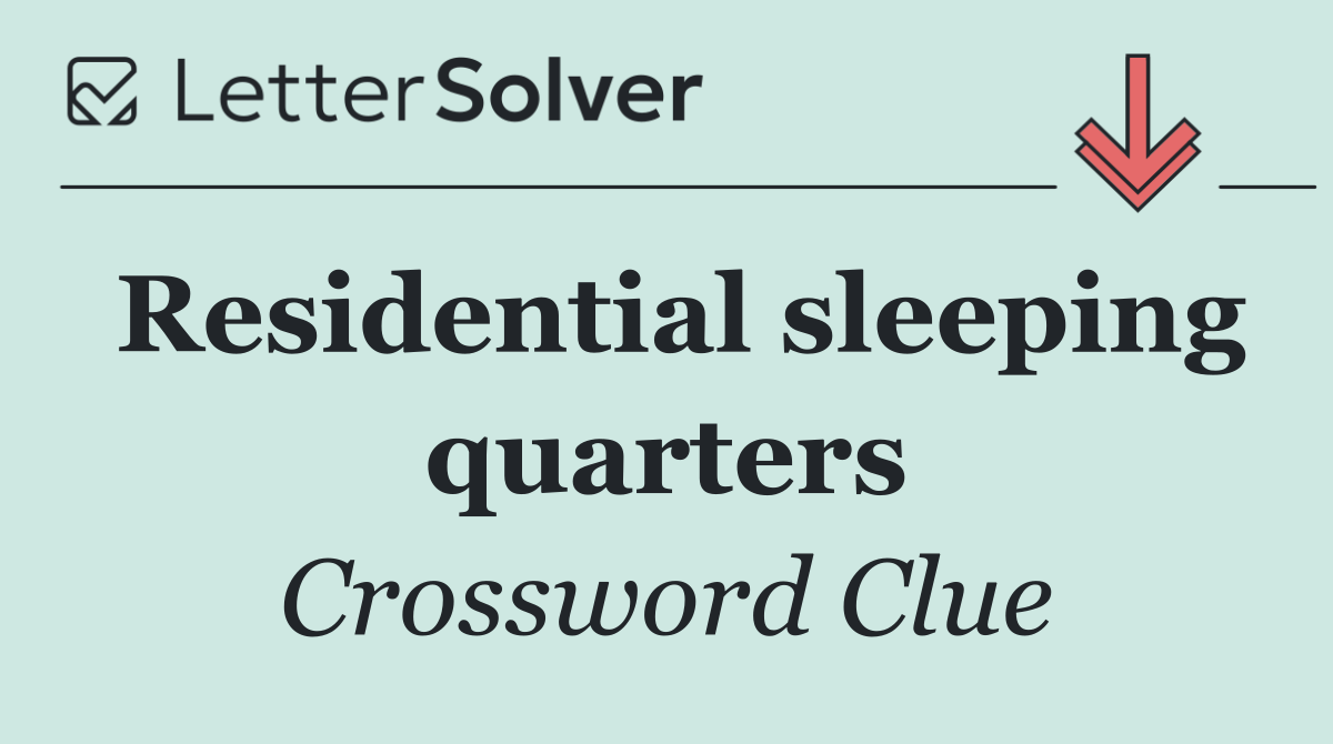Residential sleeping quarters