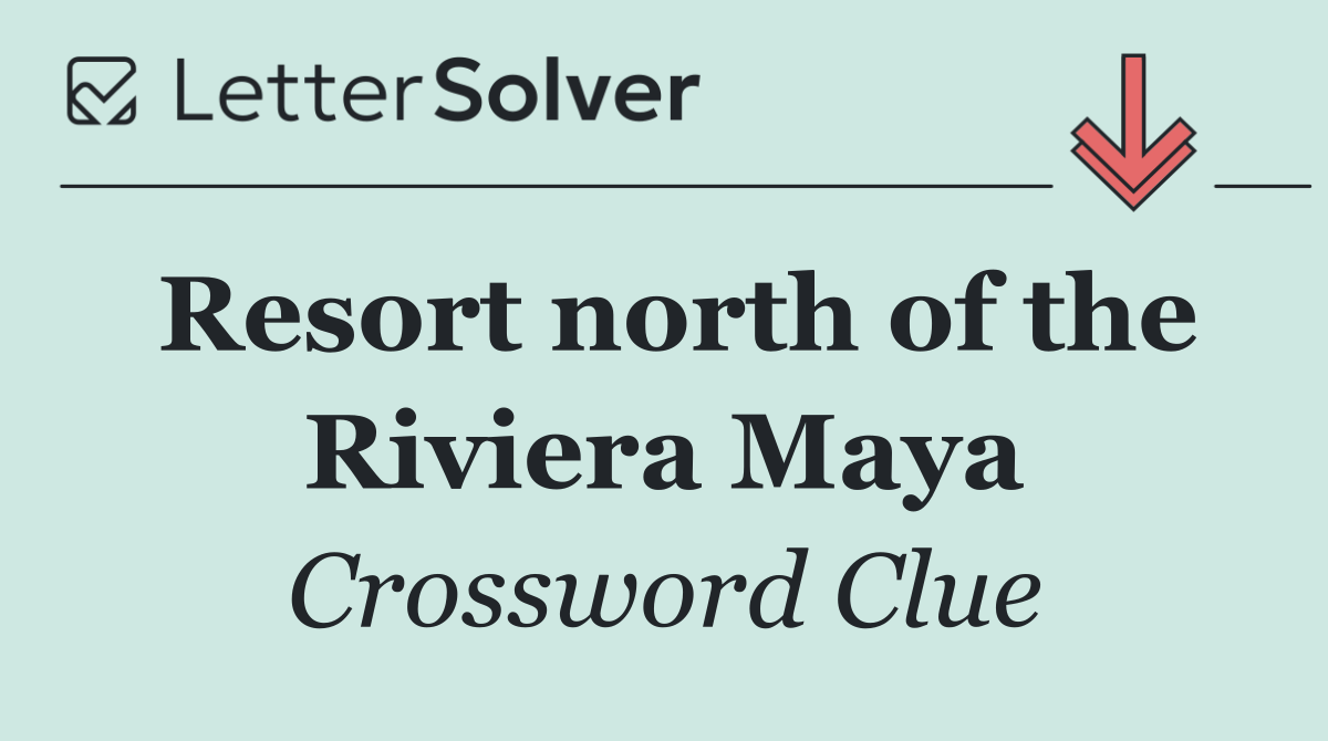 Resort north of the Riviera Maya