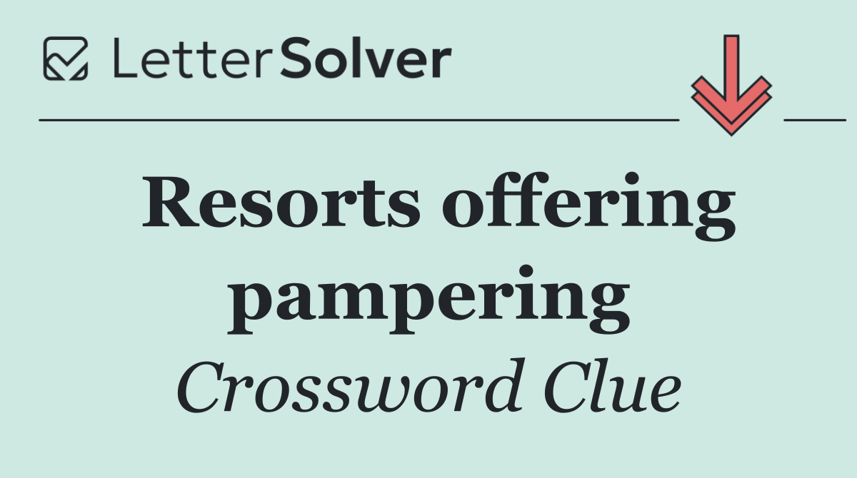 Resorts offering pampering