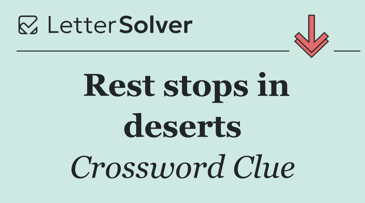 Rest stops in deserts