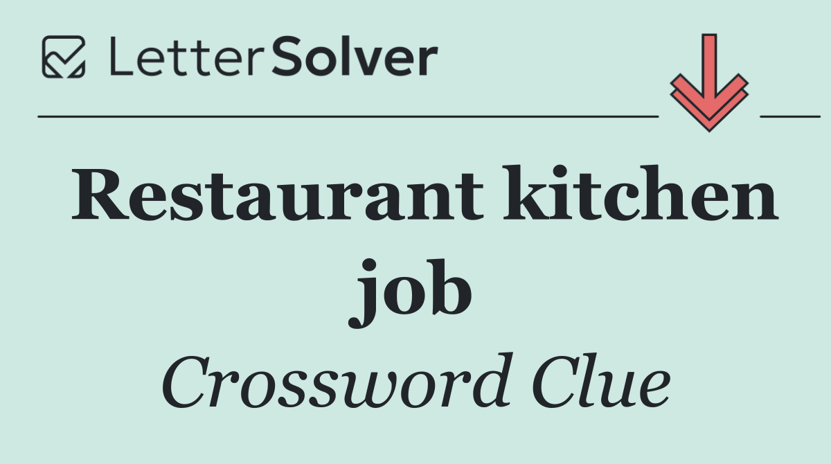 Restaurant kitchen job