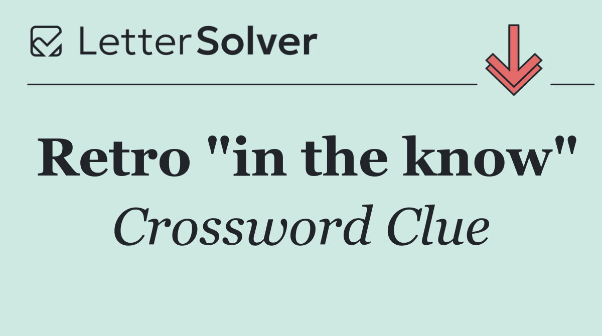 Retro "in the know"