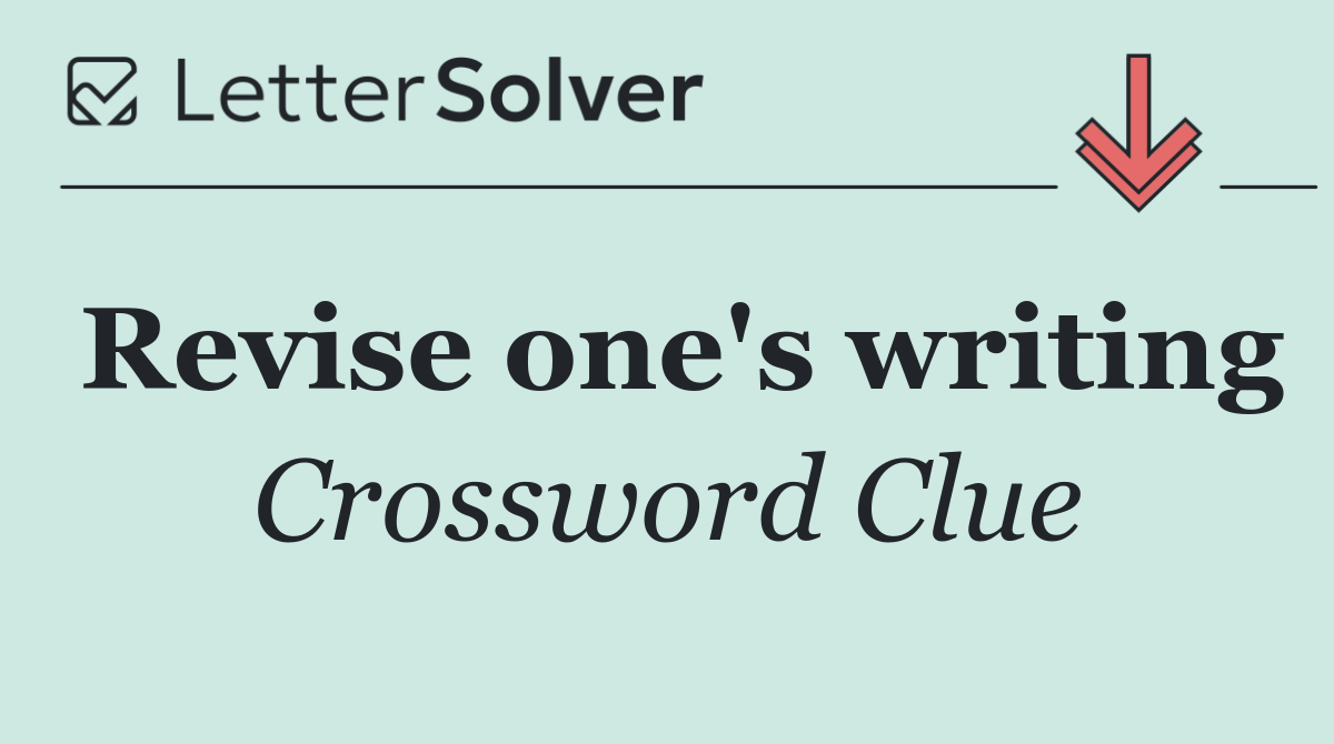 Revise one's writing
