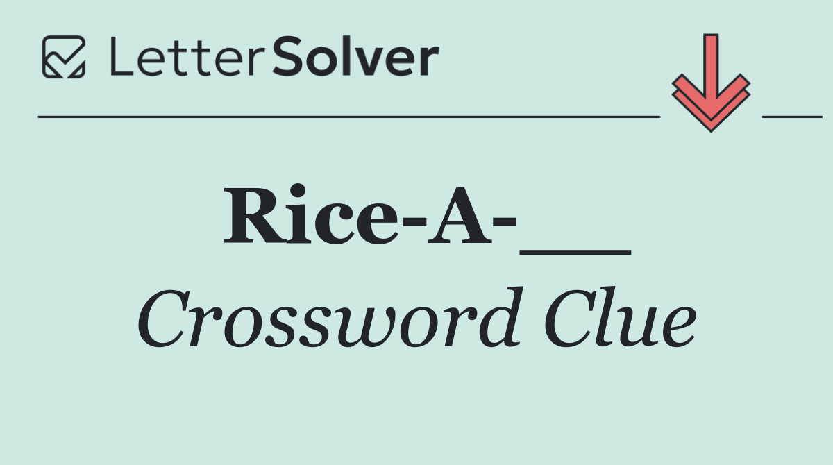 Rice A __