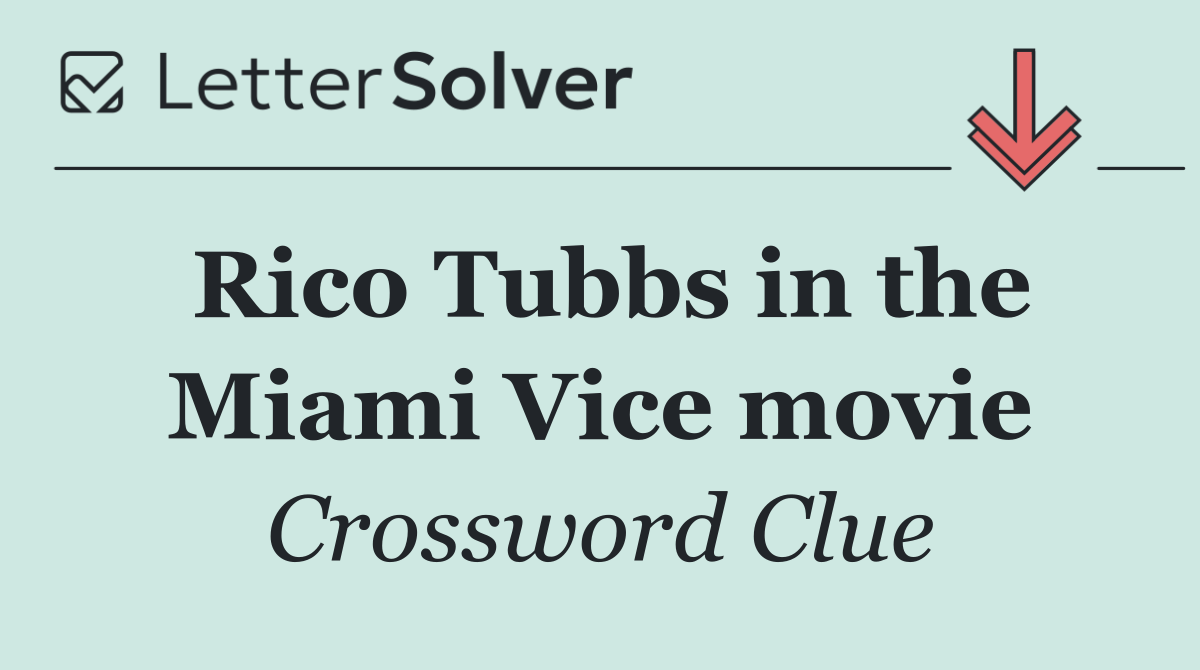 Rico Tubbs in the Miami Vice movie