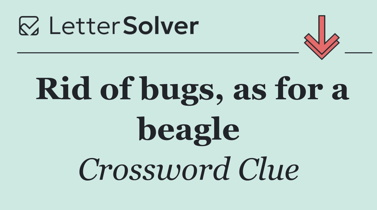 Rid of bugs, as for a beagle