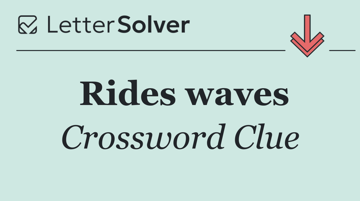 Rides waves